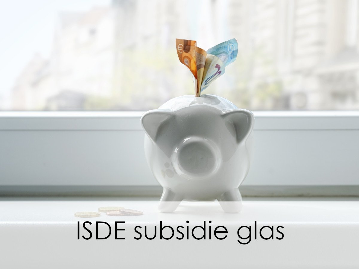 ISDE subsidie 2025 glas | Ontdek de voorwaarden en mogelijkheden!